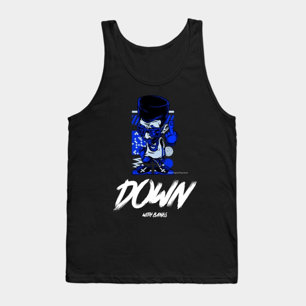 Down With Banks hip hop design Tank Top by Smart Digital Payments 